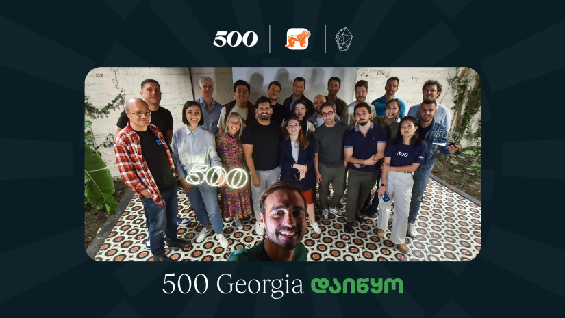 500 Global-ის, საქართველოს ბანკის და GITA-ს თანამშრომლობით ...